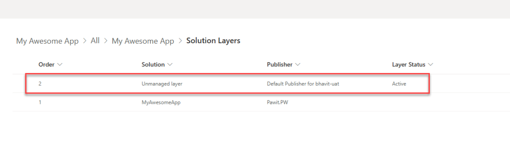 ทีนี้หลังจาก edit แอปเสร็จ กลับมาดู layer อีกทีนึง จะเห็นว่าตอนนี้มีอีก layer มาซ้อนด้านบนแล้วเรียกว่า Unmanaged layer ซึ่งจะเกิดขึ้นก็ต่อเมื่อมีการแก้ไข object ที่อยู่ใน managed solution เท่านั้น